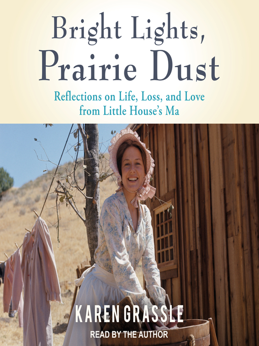 Title details for Bright Lights, Prairie Dust by Karen Grassle - Wait list